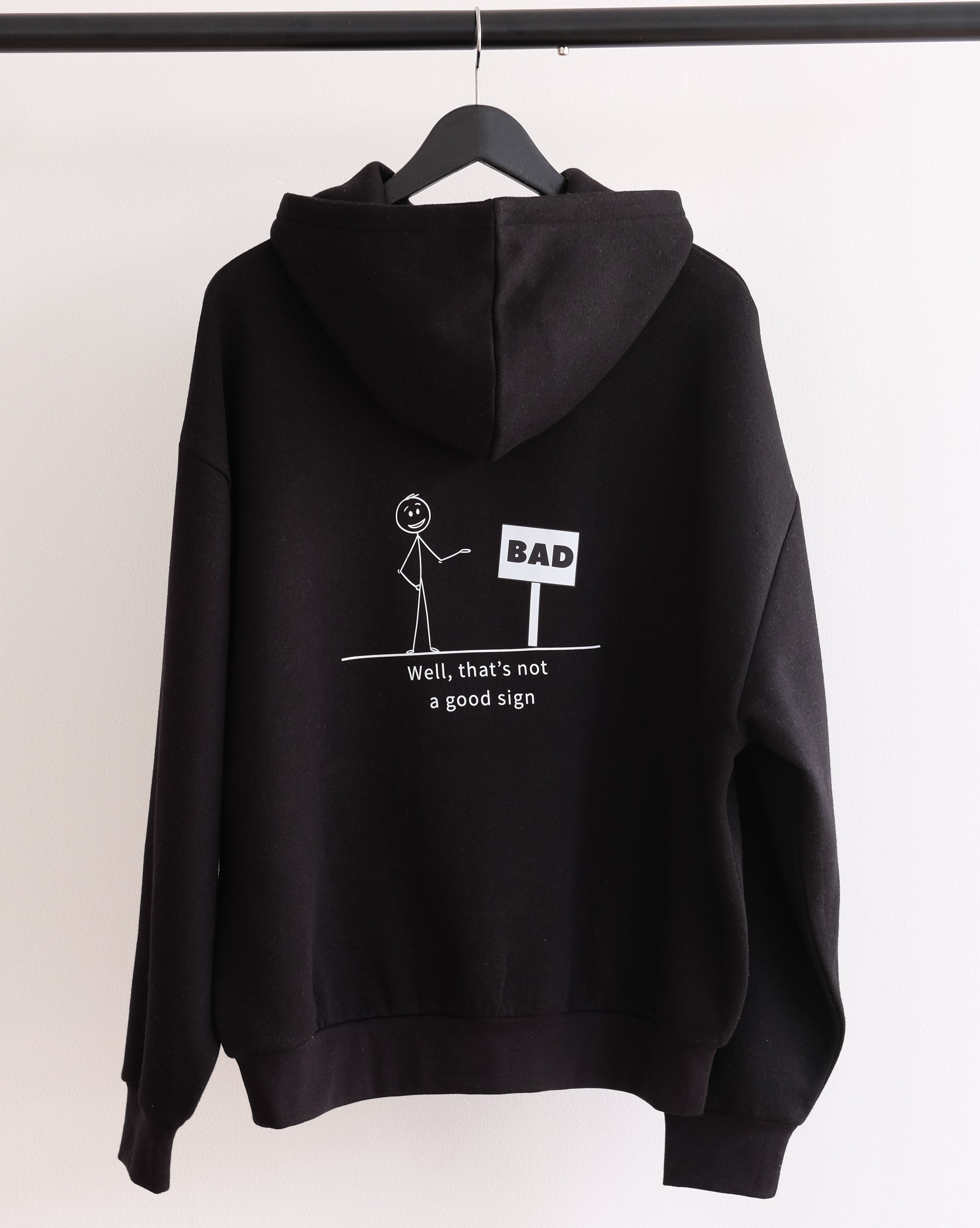 Bad - Well That's Not a Good Sign - Hoodie (Black)